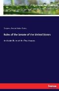 Rules of the Senate of the United States: And Joint Rules of the Two Houses