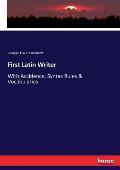 First Latin Writer: With Accidence, Syntax Rules & Vocabularies
