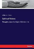 Spiritual Victory: Thoughts Upon the Higher Christian Life