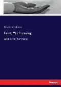 Faint, Yet Pursuing: And Other Sermons