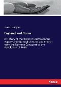 England and Rome: A History of the Relations Between the Papacy and the English State and Church from the Norman Conquest to the Revolut