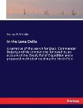 In the Lena Delta: A narrative of the search for Lieut. Commander DeLong and his companions: followed by an account of the Greely Relief