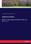 Japanese Letters: Eastern Impressions of Western Men and Manners...