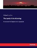 The Land of the Morning: An account of Japan and its people