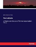 Res Judicata: A Treatise on the Law of former Adjudication. Vol. 1