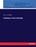 Dictionary of the Holy Bible
