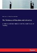 The Dictionary of Education and Instruction: A Reference Book and Manual on the Theory and Practice of Teaching