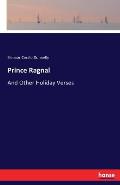 Prince Ragnal: And Other Holiday Verses