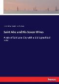Saint Abe and His Seven Wives: A tale of Salt Lake City with a bibliographical note
