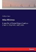 Atlas Minimus: A new Set of Pocket Maps of various Empires, Kingdoms, and States