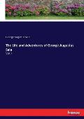 The Life and Adventures of George Augustus Sala: Vol. I