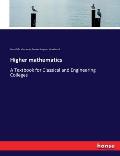 Higher mathematics: A Textbook for Classical and Engineering Colleges