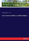 Socio-Economic Mythes and Mythe-Makers