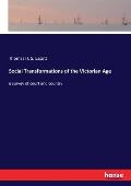 Social Transformations of the Victorian Age: a survey of court and country