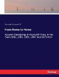 From Home to Home: Autumn Wanderings in the North-West, in the Years 1881, 1882, 1883, 1884. Second Edition