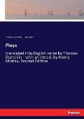 Plays: translated into English verse by Thomas Francklin - with an introd. by Henry Morley. Second Edition