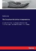 The Gospel and its Earliest Interpretations: A Study of the Teaching of Jesus and its Doctrinal Transformations in the New Testament. Second Edition
