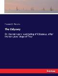 The Odyssey: Or, the ten years' wandering of Odusseus, after the ten years' siege of Troy