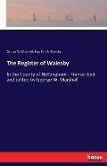 The Register of Walesby: In the County of Nottingham - Transcribed and edited by George W. Marshall