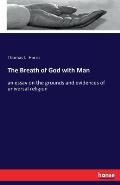 The Breath of God with Man: an essay on the grounds and evidences of universal religion