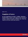 Daughters of Genius: series of sketches of authors, artists, reformers, and heroines, queens, princesses, and women of society, women eccen
