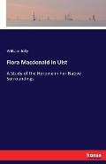 Flora Macdonald in Uist: A Study of the Heroine in her Native Surroundings