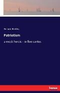 Patriotism: a mock heroic - in five cantos
