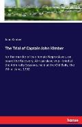 The Trial of Captain John Kimber: for the murder of two female Negro slaves, on board the Recovery, African slave ship - tried at the Admiralty Sessio