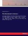 The Schoolmaster in Literature: containing selections from the writings of Ascham, Moliere, Fuller, Rousseau, Shenstone, Cowper, Goethe, Pestalozzi, P