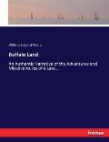 Buffalo Land: An Authentic Narrative of the Adventures and Misadventures of a Late....