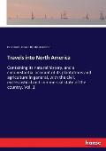 Travels into North America: Containing its natural history, and a circumstantial account of its plantations and agriculture in general, with the c