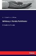 Whitney's Florida Pathfinder: A Guide to Florida