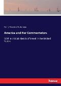 America and Her Commentators: With a critical sketch of travel in the United States