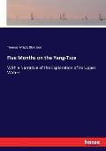 Five Months on the Yang-Tsze: With a Narrative of the Exploration of its Upper Waters