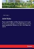 Joint Rules: Rules and Orders of the Senate and House of Representatives and of the State Library, and Legislative Directory: Bienn