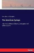 The American Cyclops: The hero of New Orleans, and spoiler of silver spoons