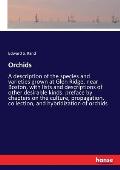 Orchids: A description of the species and varieties grown at Glen Ridge, near Boston, with lists and descriptions of other desi