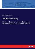 The Private Library: What we do know, what we don't know, what we ought to know about our books