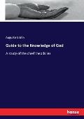 Guide to the Knowledge of God: A study of the chief theodicies