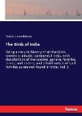 The Birds of India: Being a natural history of all the birds known to inhabit continental India, with descriptions of the species, genera,