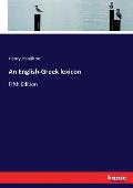An English-Greek lexicon: Fifth Edition