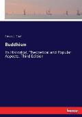 Buddhism: Its Historical, Theoretical and Popular Aspects. Third Edition