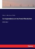 Correspondence on the French Revolution: 1789-1817