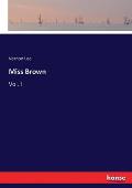 Miss Brown: Vol. I