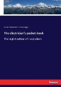 The electrician's pocket-book: The English edition of Hospitalier's