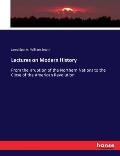 Lectures on Modern History: From the Irruption of the Northern Nations to the Close of the American Revolution