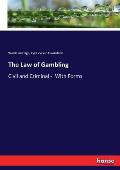 The Law of Gambling: Civil and Criminal - With Forms