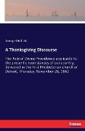 A Thanksgiving Discourse: The Rule of Divine Providence applicable to the present circumstances of our country, delivered in the First Presbyter