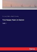 Two happy Years in Ceylon: Vol. 2