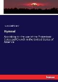 Hymnal: Accoridng to the use of the Protestant Episcopal Church in the United States of America
